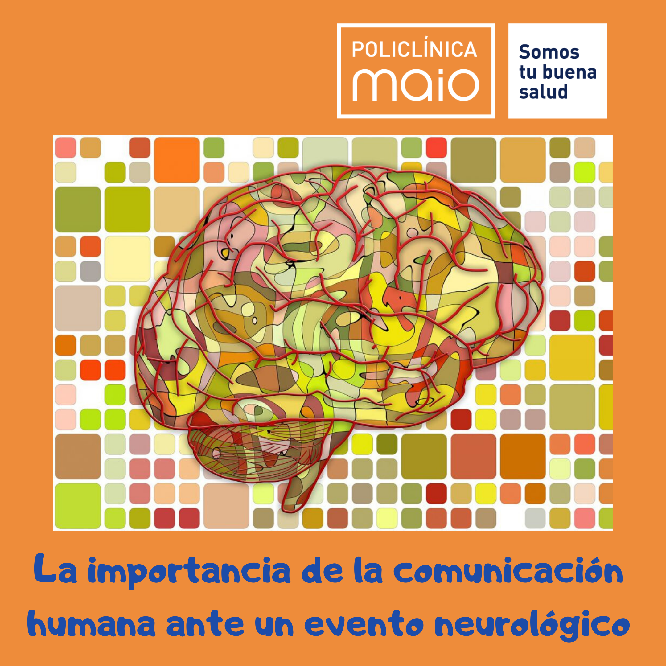 “La importancia de la comunicación humana ante un evento neurológico”